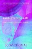 God's Creative Gift by Jody Thomae